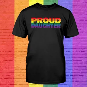 I Love My Gay Daughter Shirt, Proud Daughter, Proud Mom Of A Gay Daughter