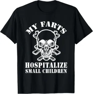 My Farts Hospitalize Small Children Funny Satire Dad Joke T-Shirt